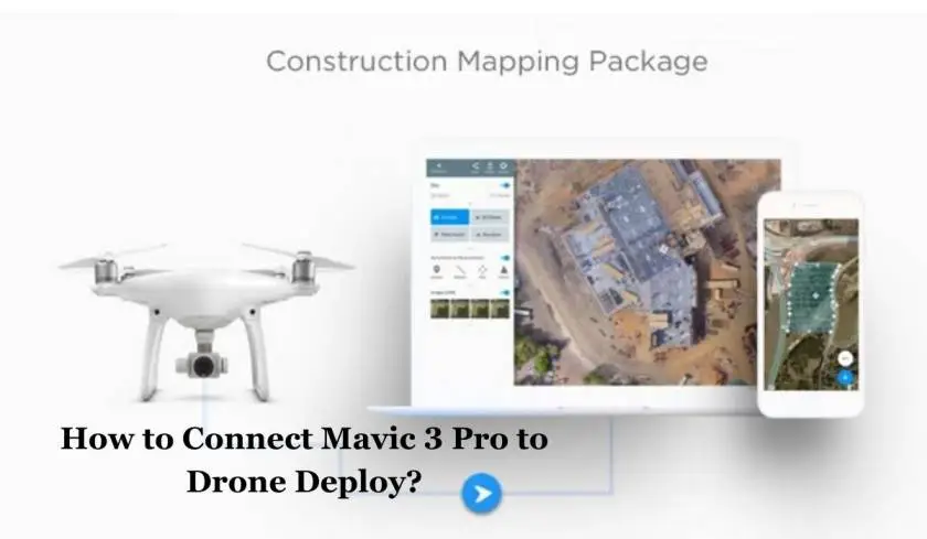 How to Connect Mavic 3 Pro to Drone Deploy?